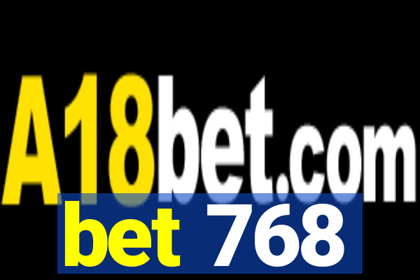 bet 768